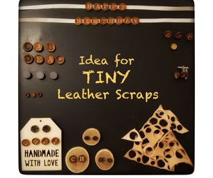 Ideas for Tiny Leather Scraps